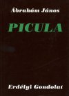 Ábrahám János: Picula. I.